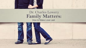 Family Matters: How To Make Love Last