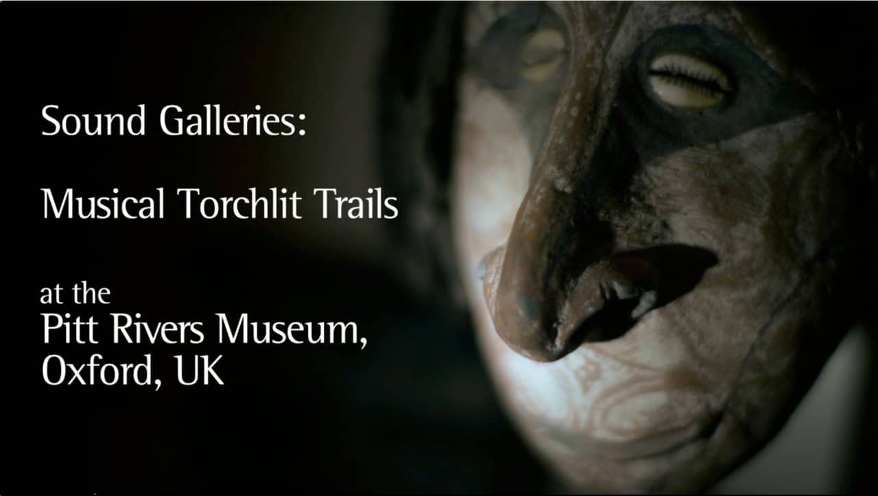 Sound Galleries: Music and Torchlight at the Pitt Rivers Museum on Vimeo