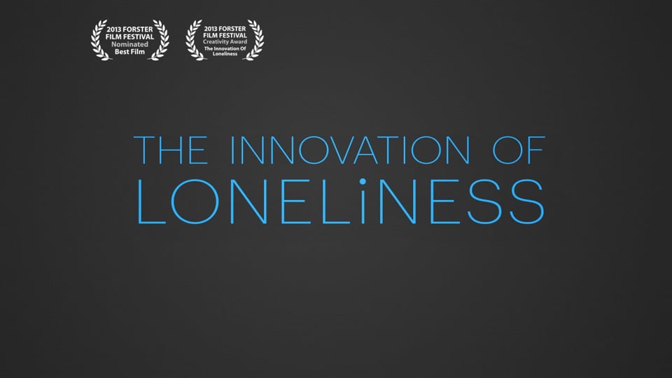 The Innovation of Loneliness