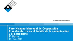 I Foro Hispano-Marroquí de Comunicación y Periodismo PARTE 1