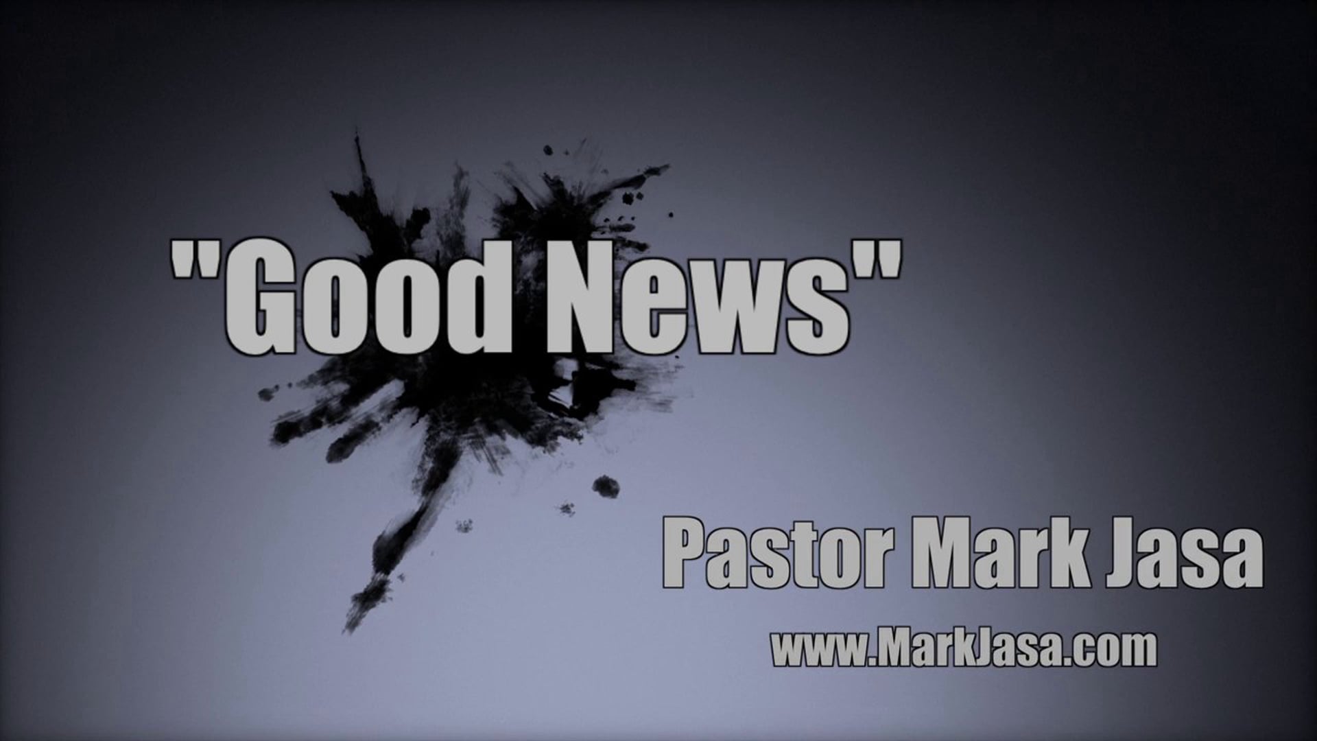 "Good News" by Pastor Mark Jasa