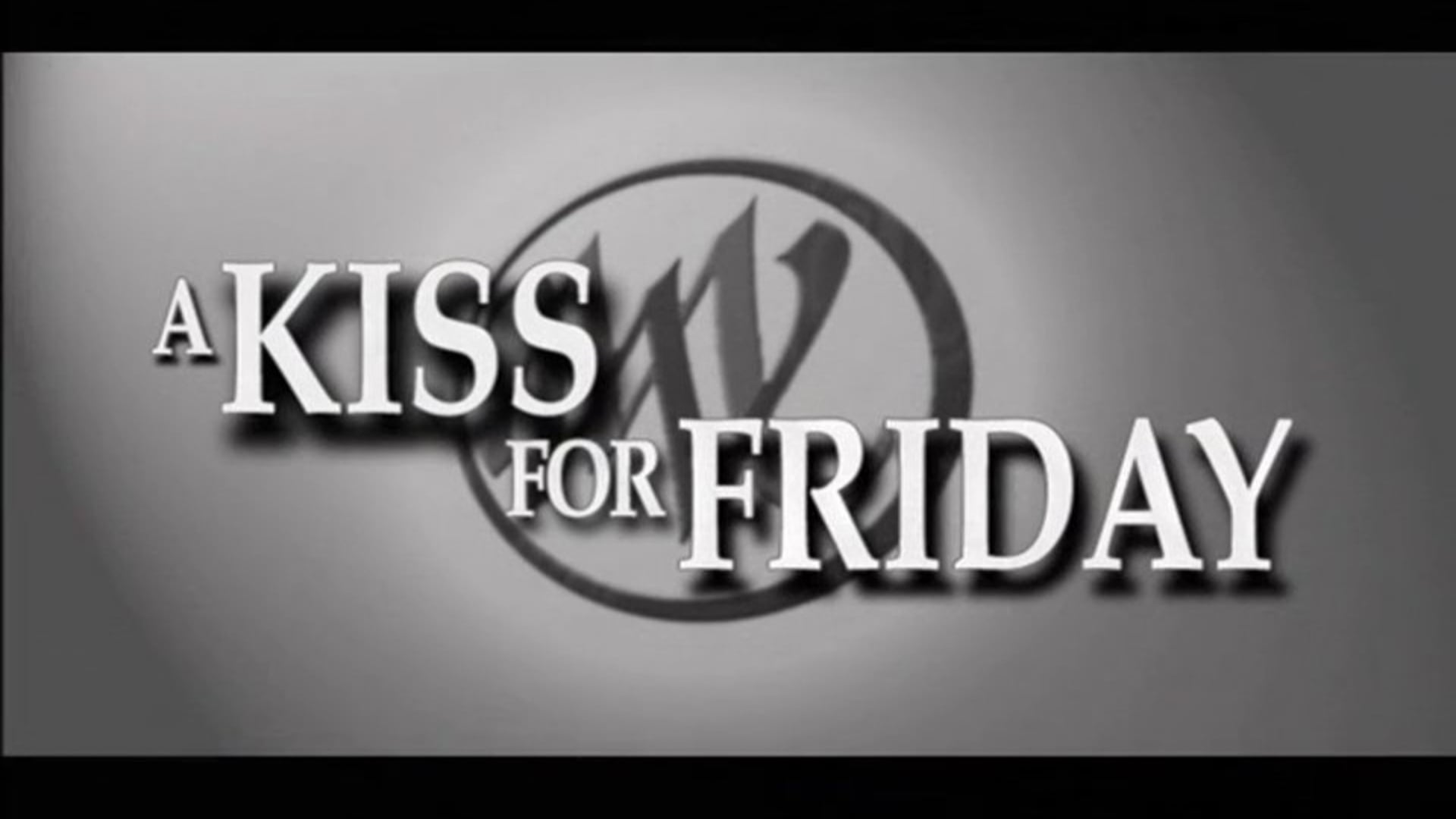 A Kiss for Friday