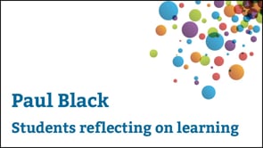 Professor Paul Black ‘Students reflecting on their learning’