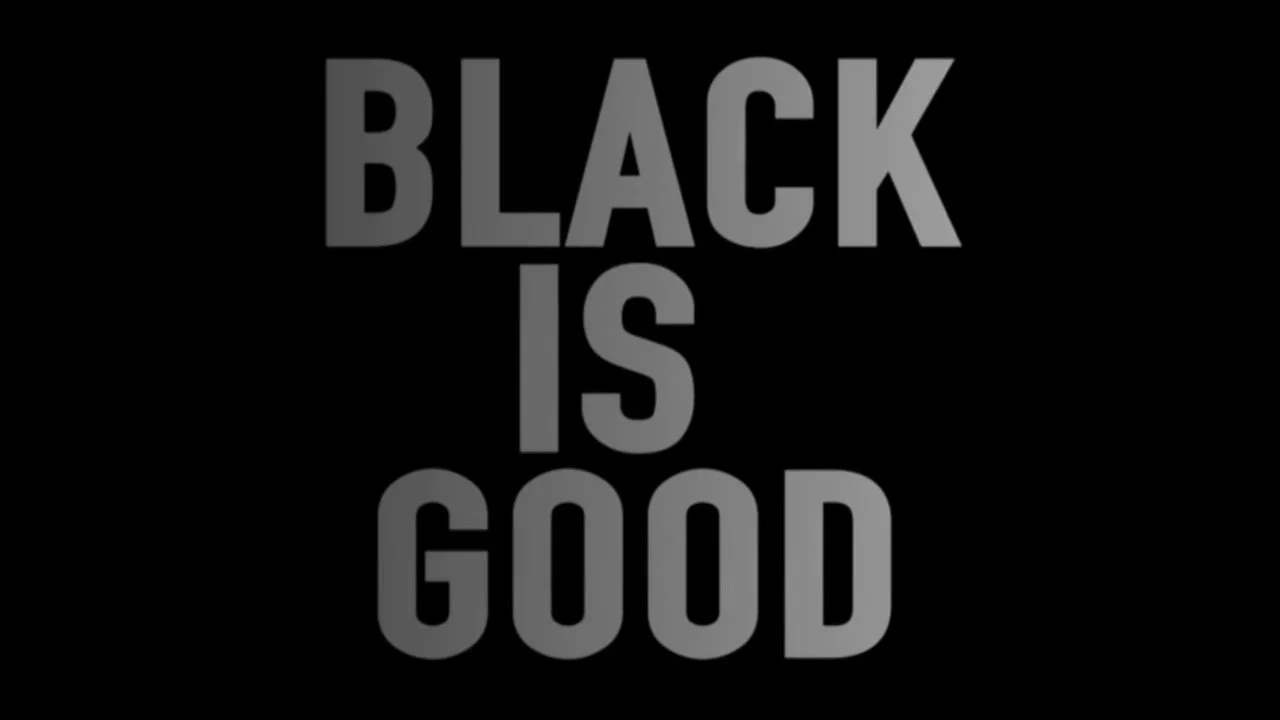 The black is better. Black AIS. Black is Black. Black being. Black is better 11.