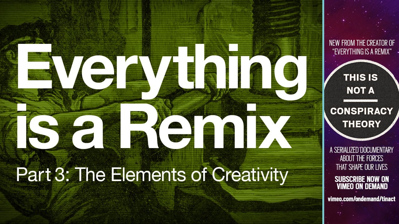 Everything is ones. Everything is. Everything is a Remix Remastered. Every thing is Remix.