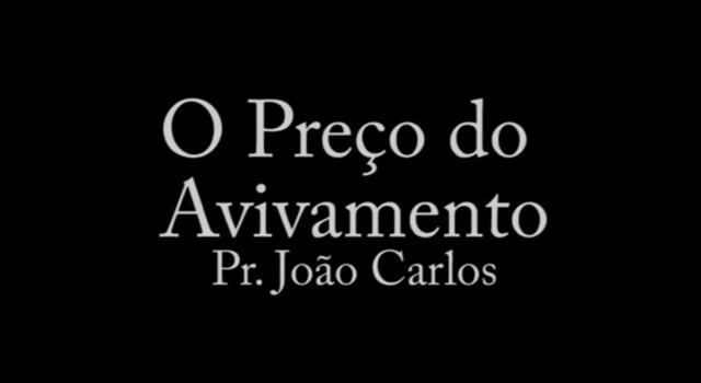 Pr. João Carlos - O Preço do Avivamento