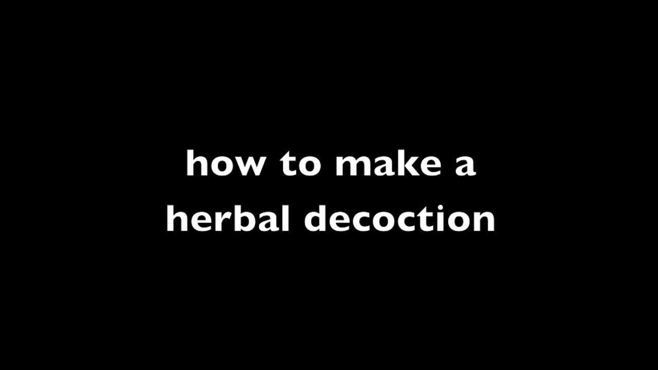 How to make a decoction.