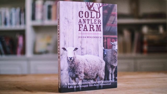 Cold Antler Farm by Jenna Woginrich
