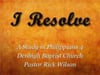 I Resolve, Part 4, A study in Philippians 4