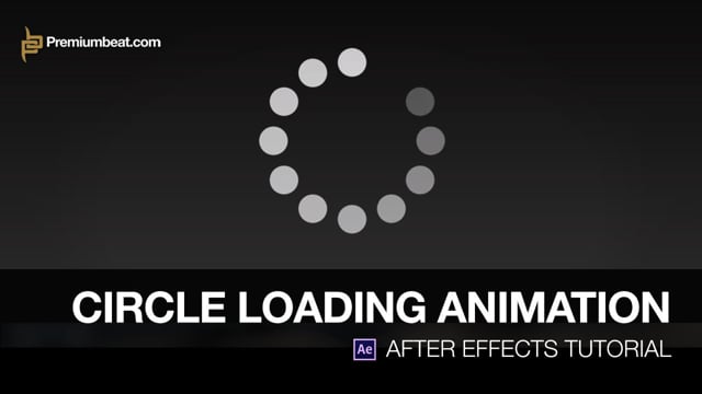 How to Create a Circle Loading Animation in After Effects - The Beat: A  Blog by PremiumBeat