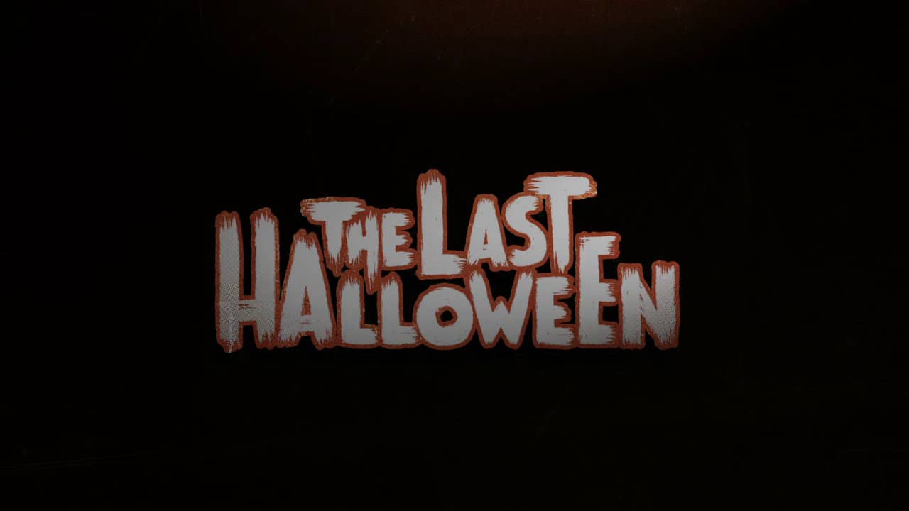 The Last Halloween
 THE LAST HALLOWEEN OFFICIAL HD TRAILER on Vimeo