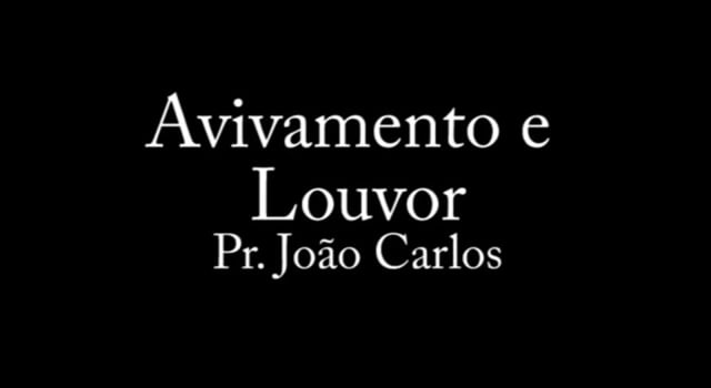 Pr. João Carlos - Avivamento e Louvor