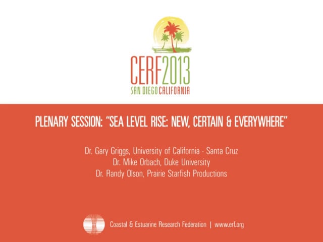 Plenary Session: Sea Level Rise - New, Certain & Everywhere