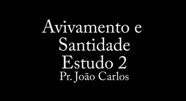 Pr. João Carlos - Avivamento e Santidade - Estudo 2