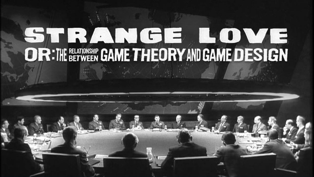 Frank Lantz: Strange Love or the Relationship Between Game Theory and Game  Design