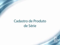 Cadastro de Produto de Série