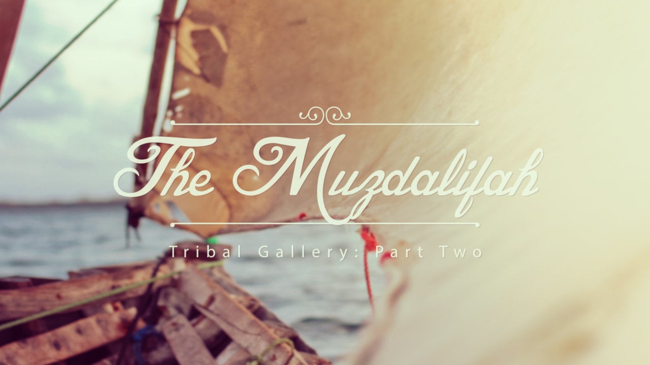 Tribal Gallery: The Muzdalifah (Part Two)