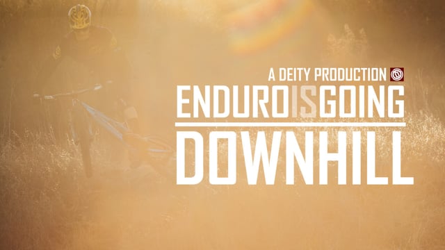 Deity Enduro Is Going Downhill from deity