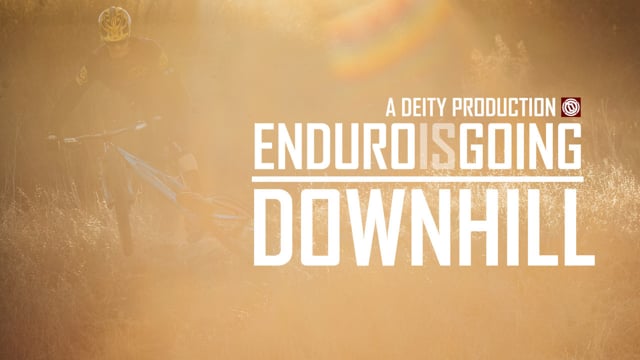 Deity Enduro Is Going Downhill from deity