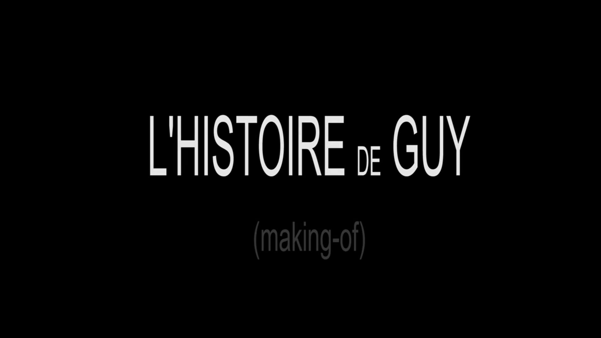 l'histoire de guy | making-of
