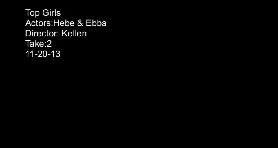 Top Girls Scene- Hebe &amp; Ebba Take 2