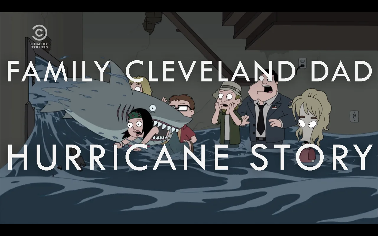 Family Guy American Dad The Cleveland Show The Hurricane Story