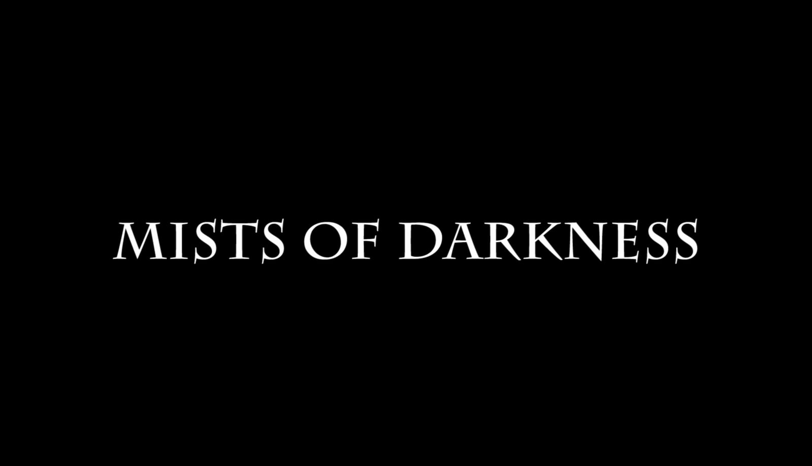 Mists of Darkness on Vimeo