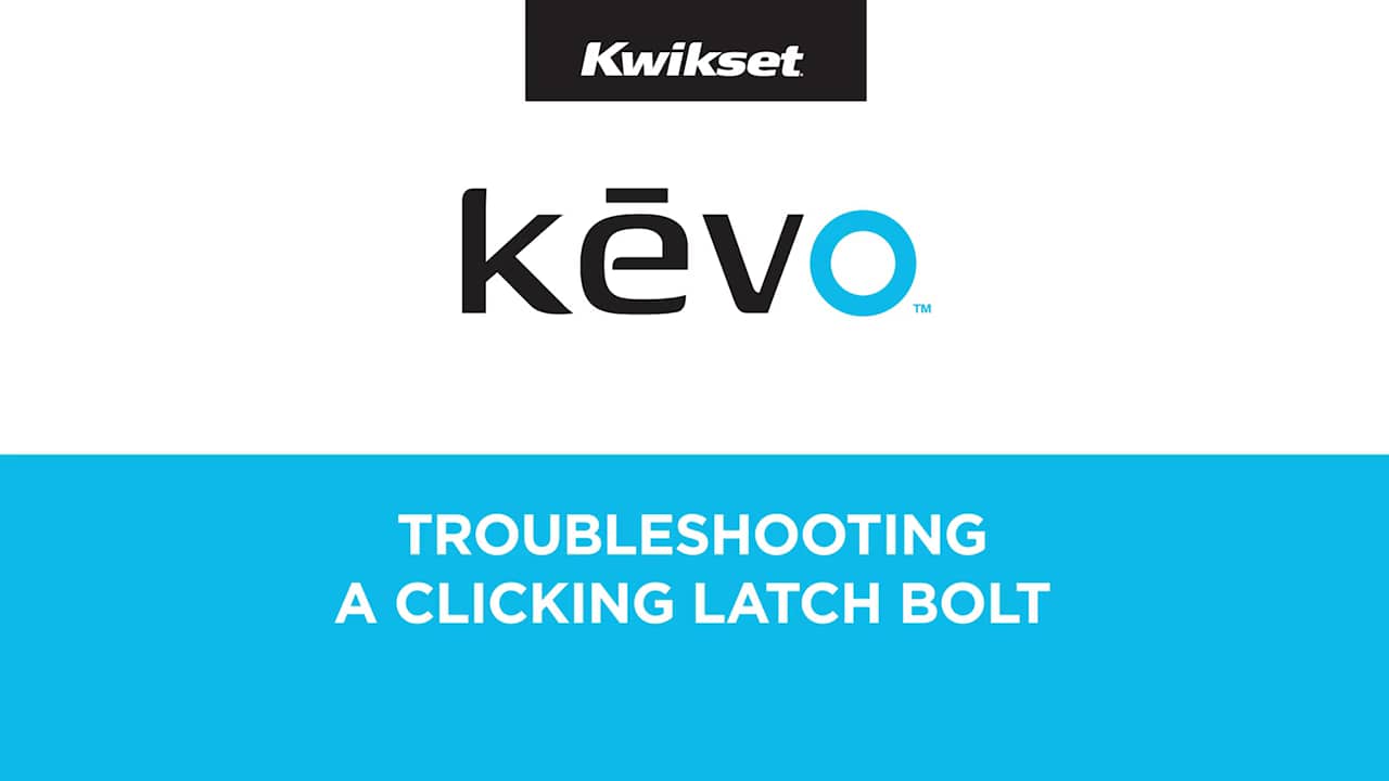 Troubleshooting a Clicking Latch Bolt Kwikset Kevo Electronic