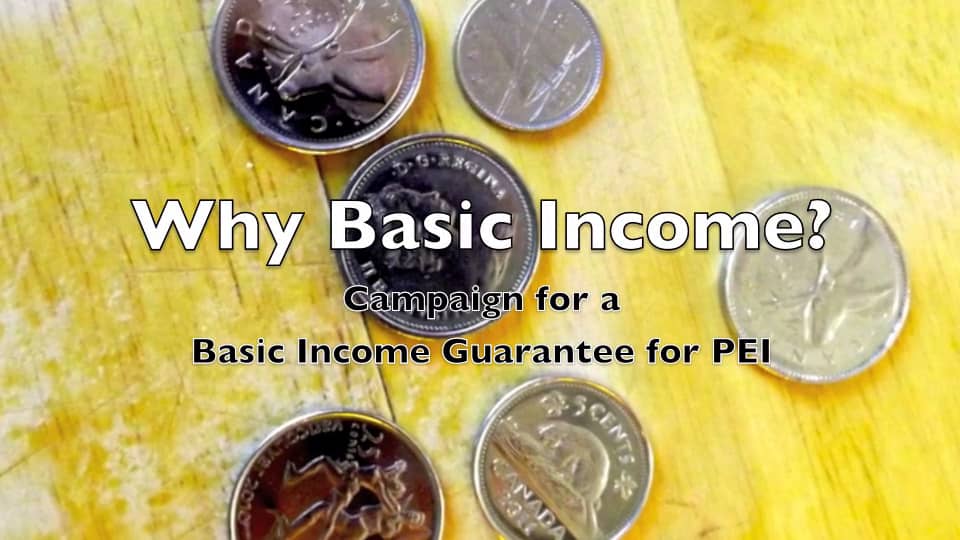 Why Basic Income? Campaign for a Basic Income Guarantee for PEI on Vimeo