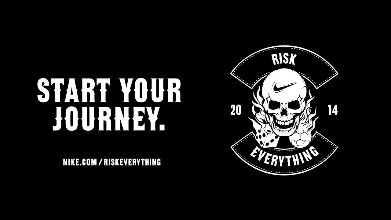 Risk everything. Nike risk everything. Nike Football risk everything.