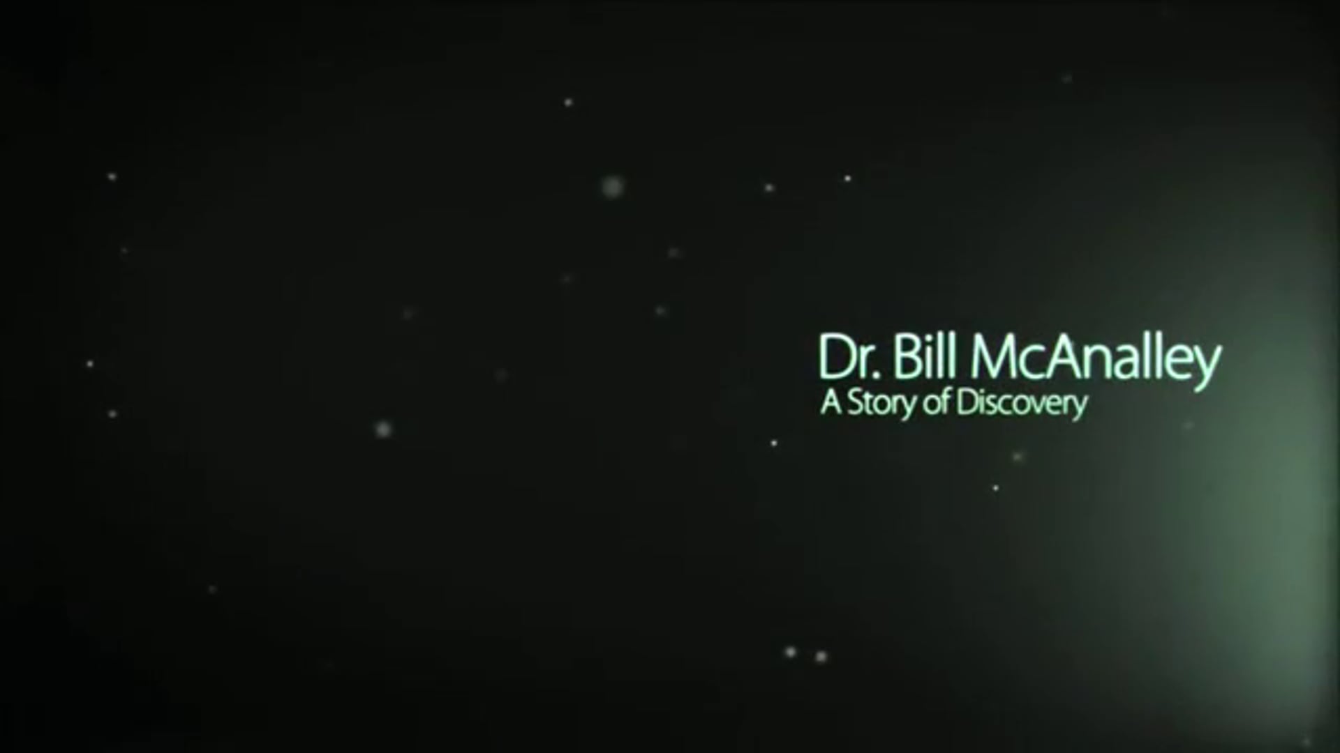 Dr. Bill McAnalley - A Story of Discovery