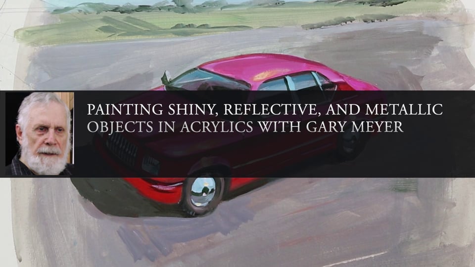 Painting Shiny, Reflective, and Metallic Objects in Acrylics