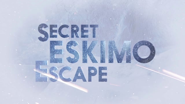 Secret Eskimo Escape