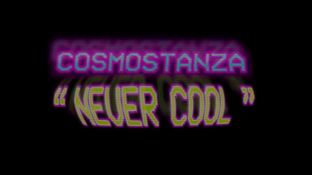 COSMOSTANZA - Never Cool thumbnail