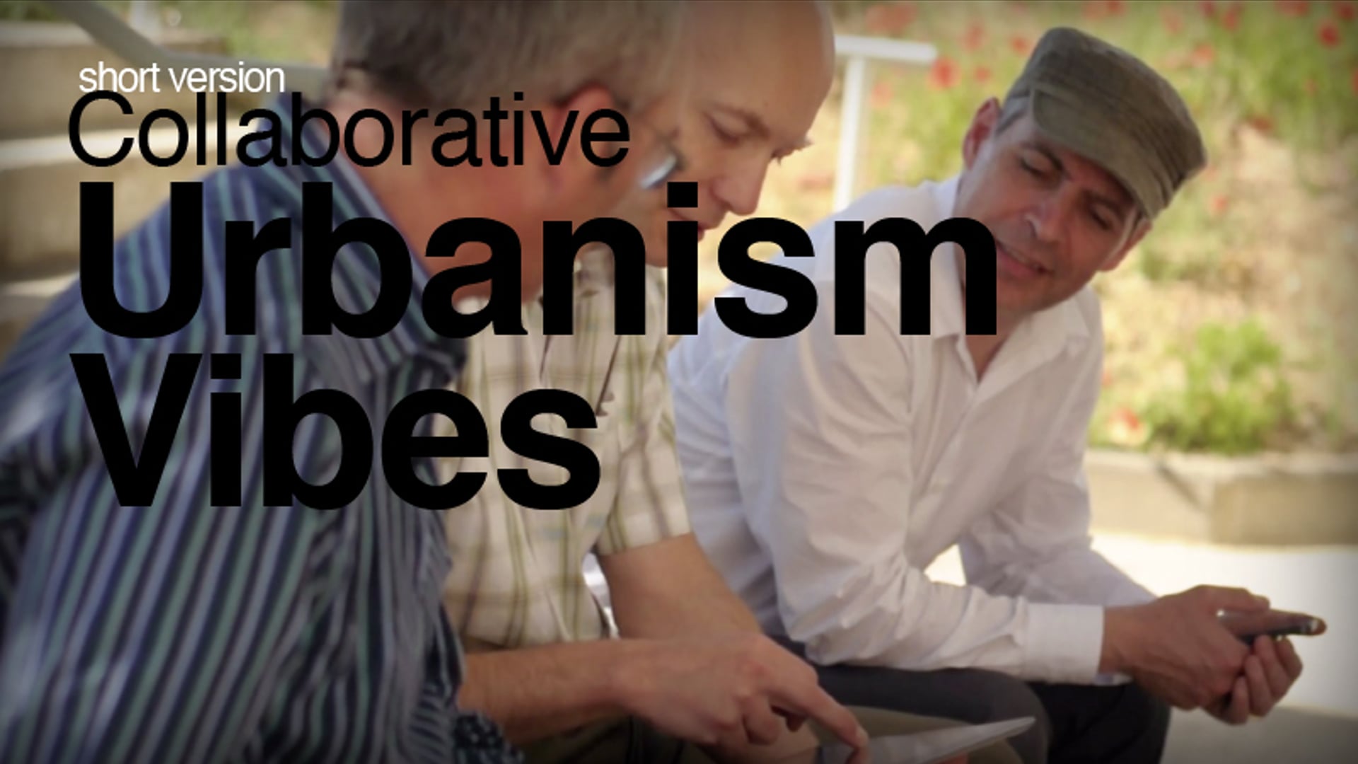 Collaborative Urbanism Vibes  /  Unlimited cities - Villes sans limite (short version)