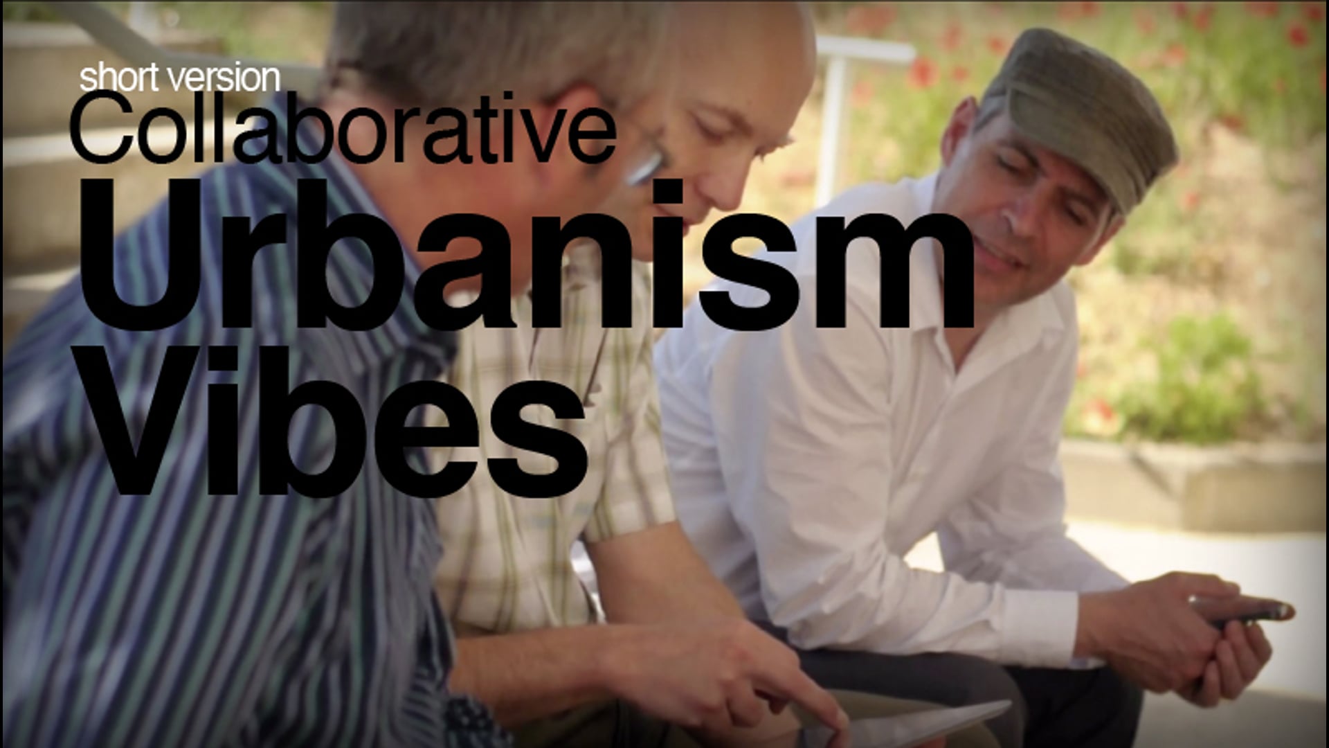 Collaborative Urbanism Vibes  /  Unlimited cities - Villes sans limite (short version)