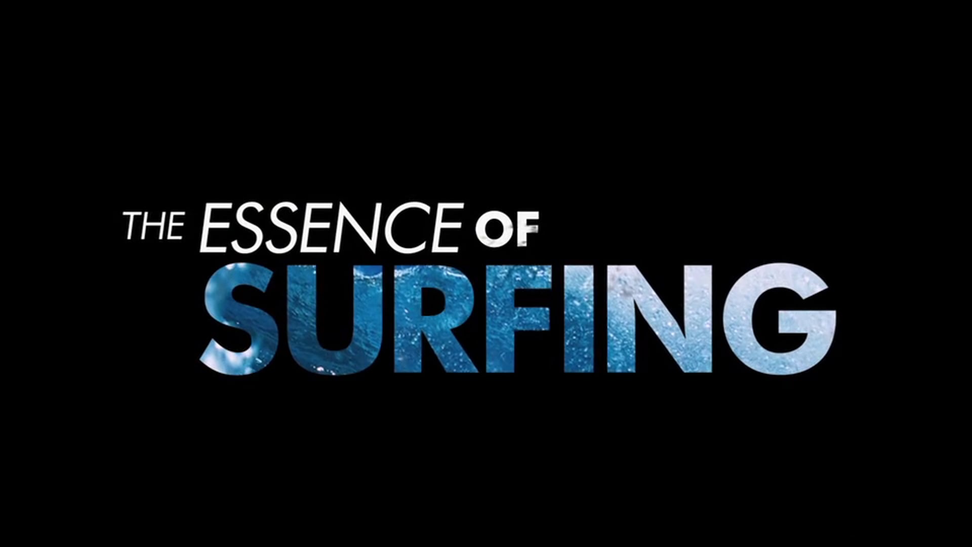 THE ESSENCE OF SURFING - Documentary | Trailer