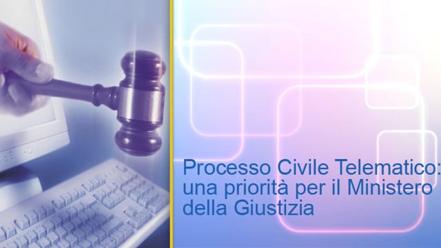 Processo Civile Telematico: una prioritÃ  per il Ministero della Giustizia
