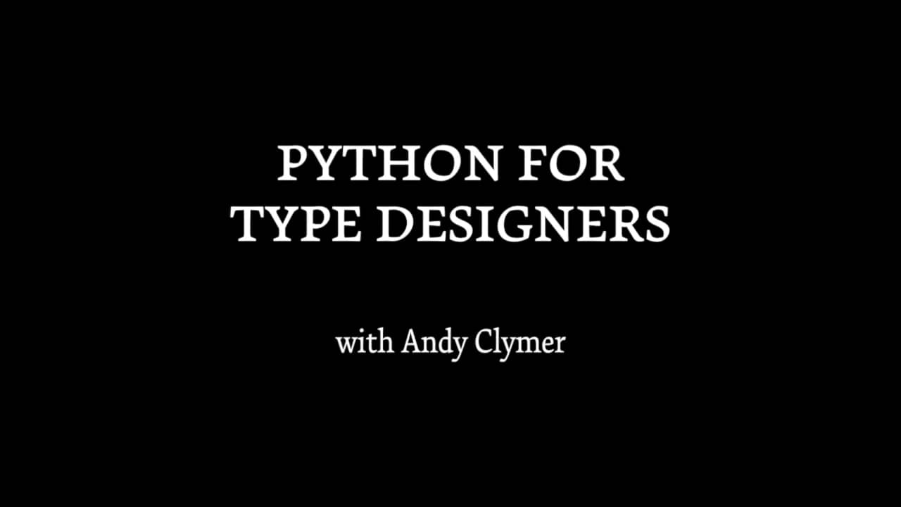Python for Type Designers on Vimeo