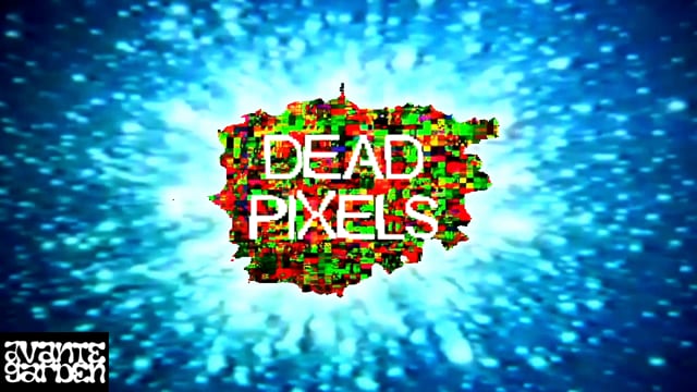 DEAD PIXELS from AVANTE GARDEN