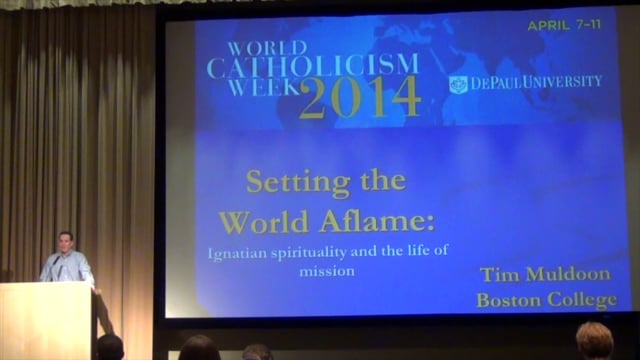 Setting the World Aflame: Ignatian Spirituality & the Life of Mission