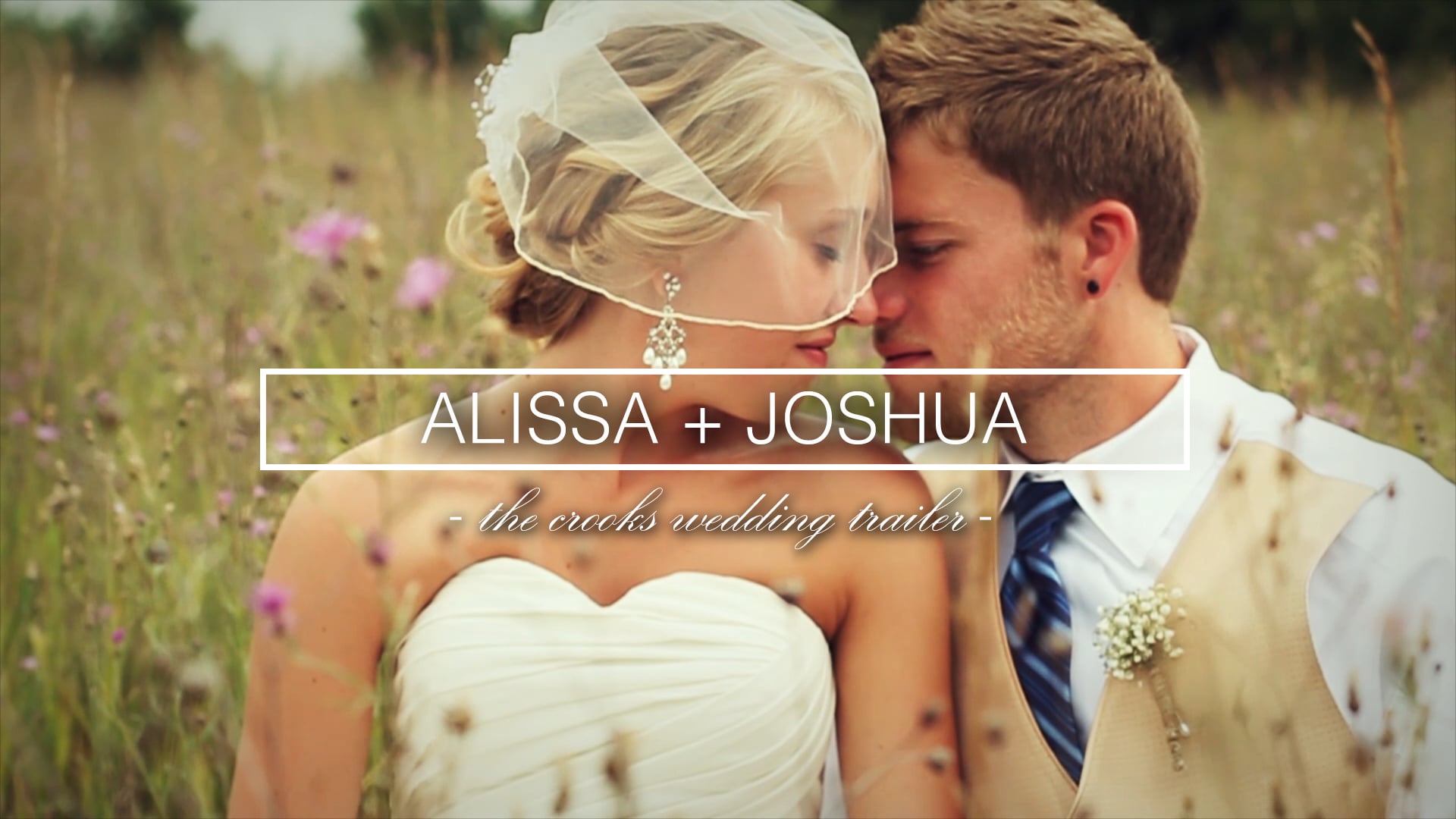 Alissa + Joshua: The Crooks Wedding Trailer