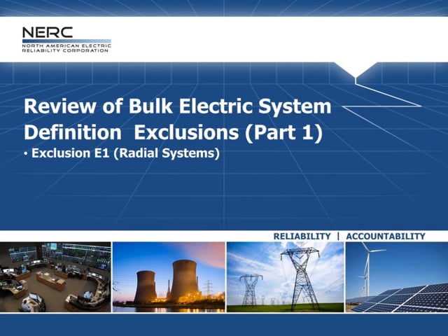 Review of Bulk Electric System Definition Exclusions (Part 1) - Exclusion E1 (Radial Systems)