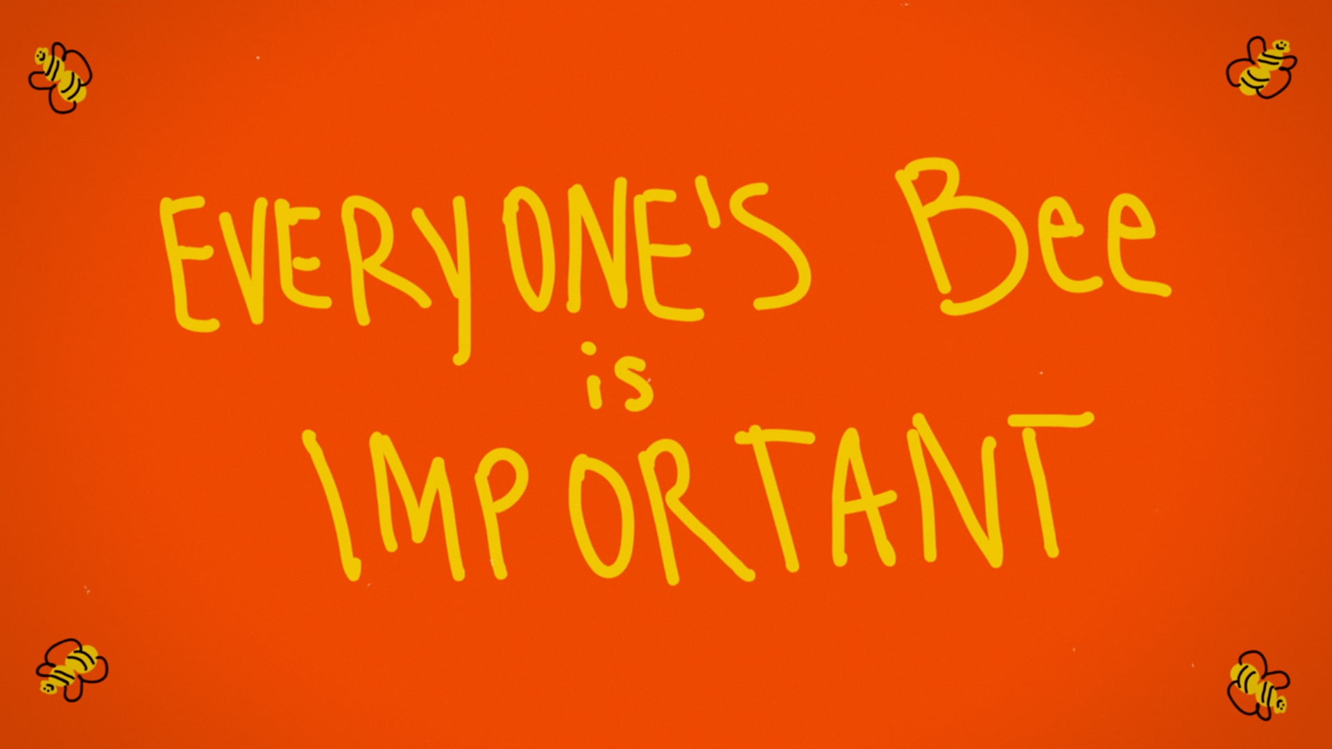 Everyone's Bee is Important