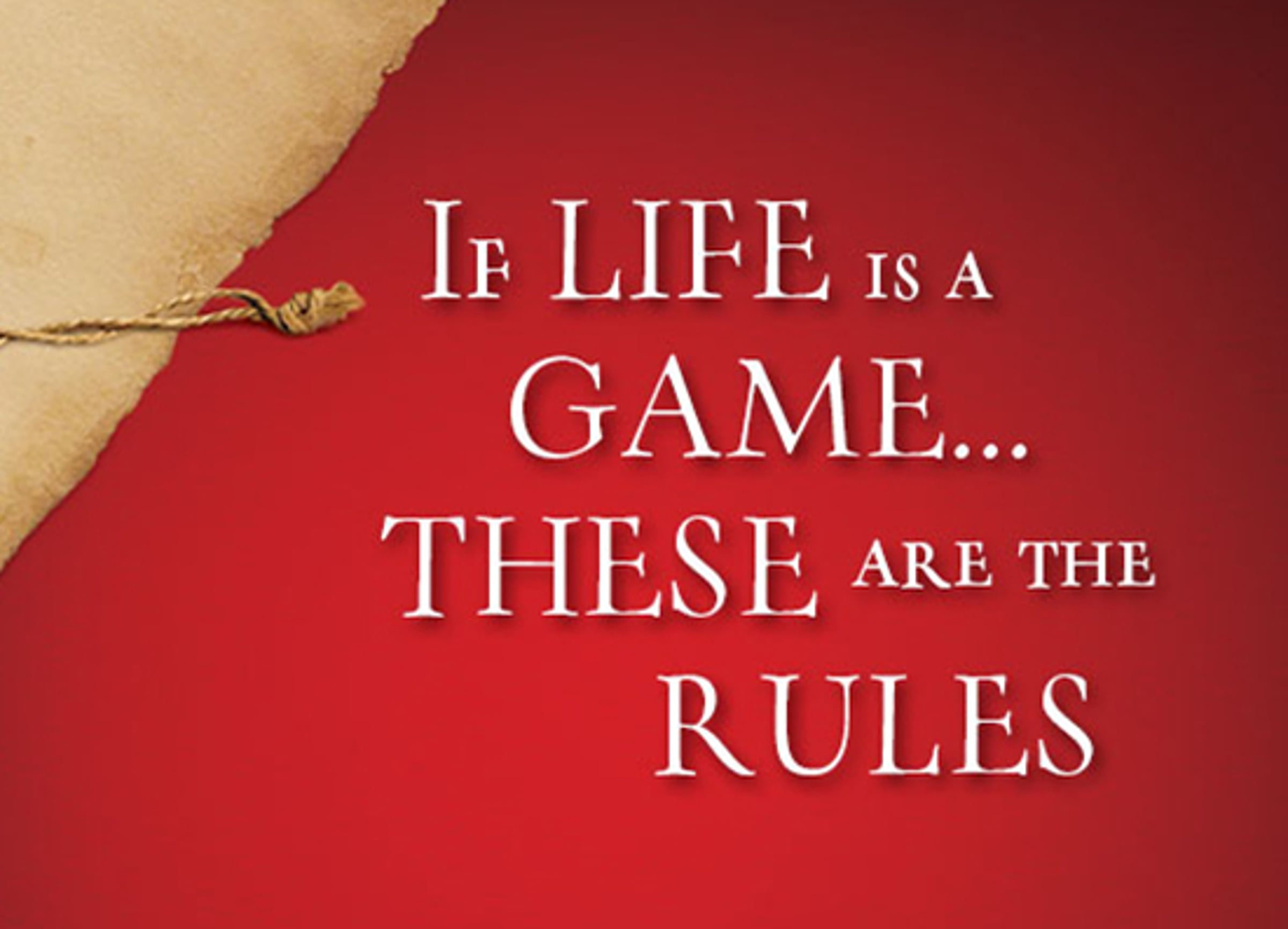 Simple Truths: If Life is a Game...These Are the Rules...