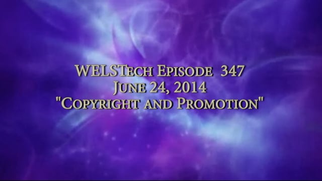 WELSTech Episode 347 - Copyright and Promotion