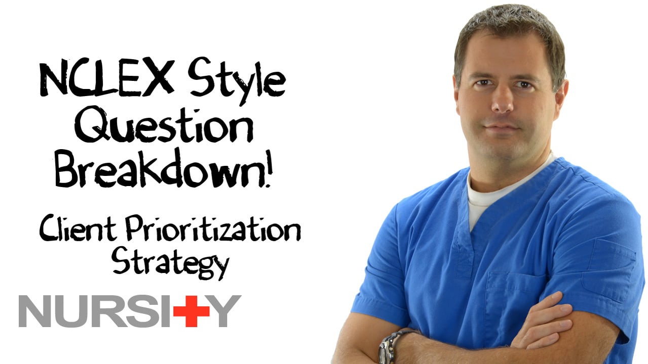 NCLEX Question Breakdown - Patient Prioritization Strategy #2