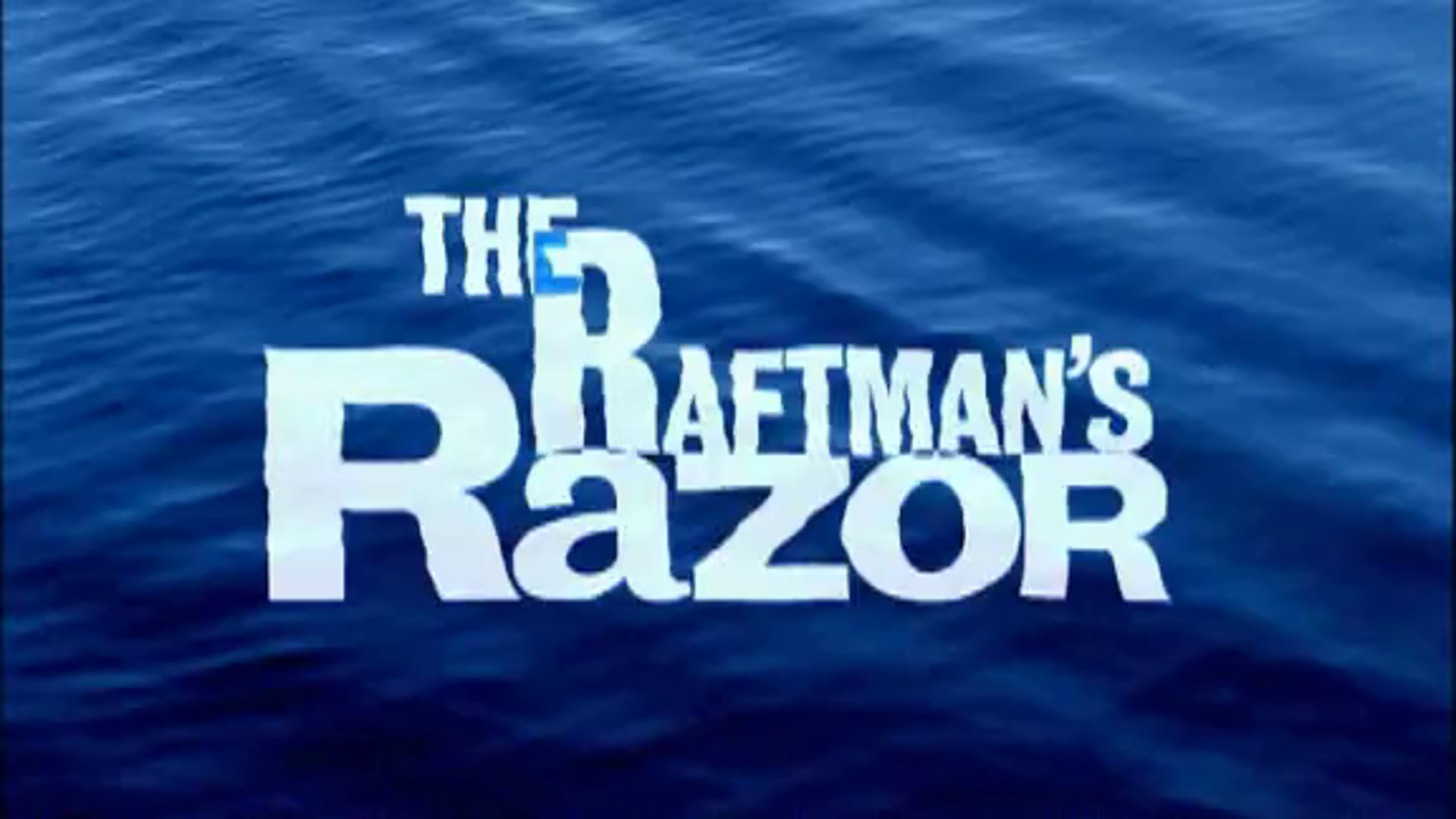 The Raftman's Razor