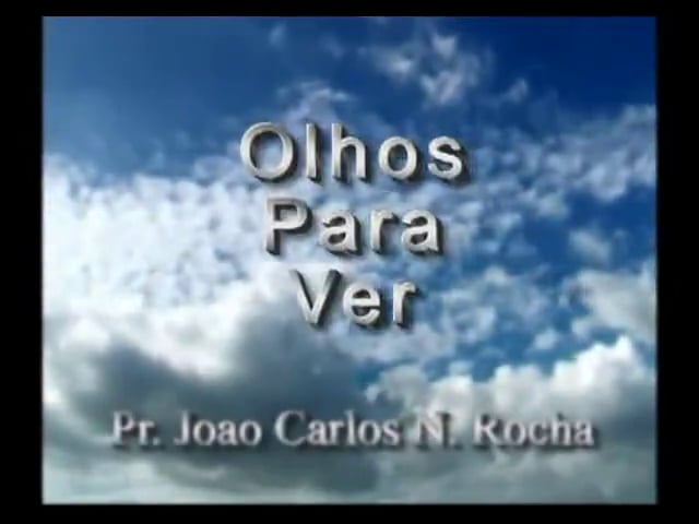 Pr. João Carlos - Olhos Para Ver