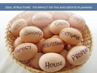 Deal Structure - Its Impact on Tax and Estate Planning
